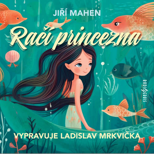 Audiokniha Račí princezna - Jiří Mahen - Ladislav Mrkvička