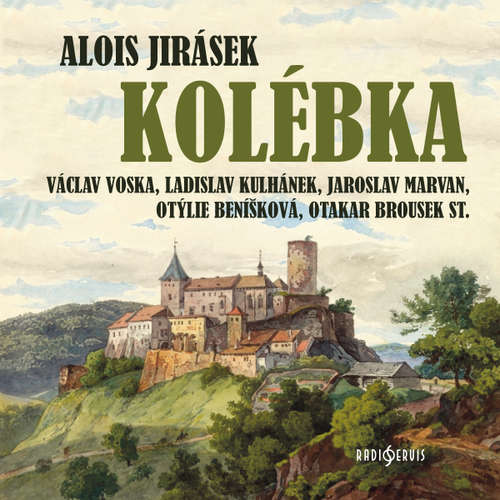 Audiokniha Kolébka - Alois Jirásek - Václav Voska