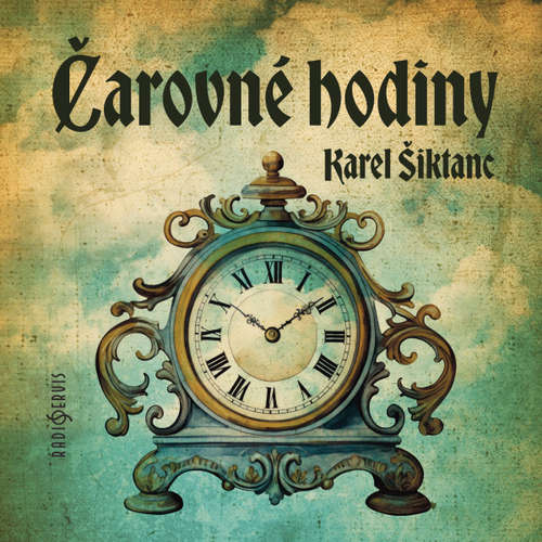 Audiokniha Čarovné hodiny - Karel Šiktanc - Jaroslav Konečný