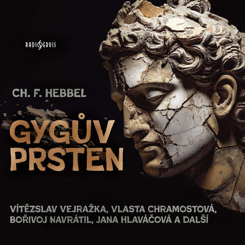 Audiokniha Gygův prsten - Christian Friedrich Hebbel - Bořivoj Navrátil