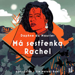 Audiokniha Má sestřenka Rachel - Daphne du Maurier - Matouš Ruml