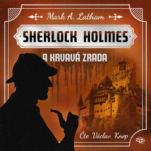 Audiokniha Sherlock Holmes a Krvavá zrada - Mark A. Latham - Václav Knop