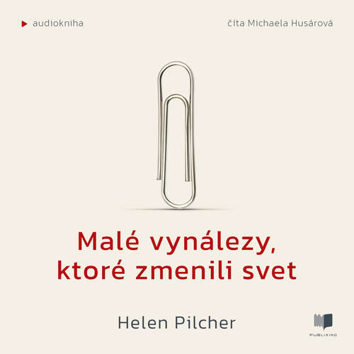 Audiokniha Malé vynálezy, ktoré zmenili svet - Helen Pilcher - Michaela Husárová