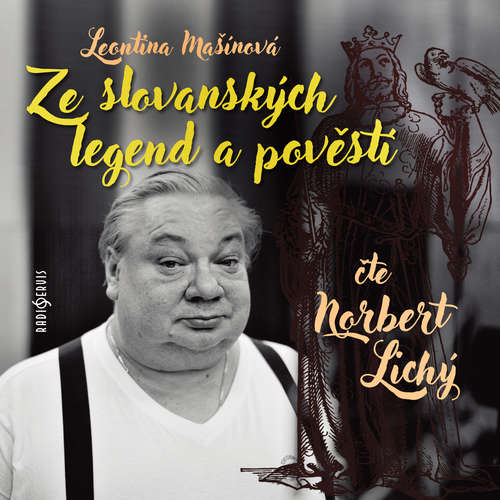 Audiokniha Ze slovanských legend a pověstí - Leontina Mašínová - Norbert Lichý