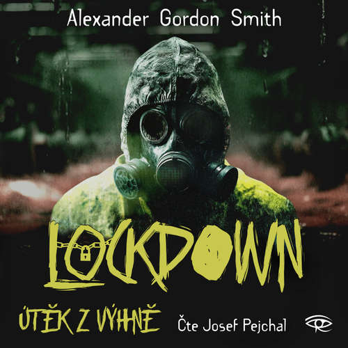 Audiokniha Lockdown - Alexander Gordon Smith - Josef Pejchal