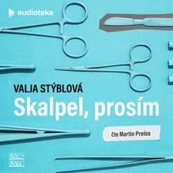 Audiokniha Skalpel, prosím - Valja Stýblová - Martin Preiss