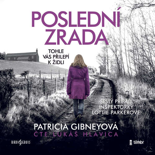 Audiokniha Poslední zrada - Patricia Gibneyová - Lukáš Hlavica