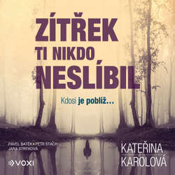 Audiokniha Zítřek ti nikdo neslíbil - Kateřina Karolová - Pavel Batěk