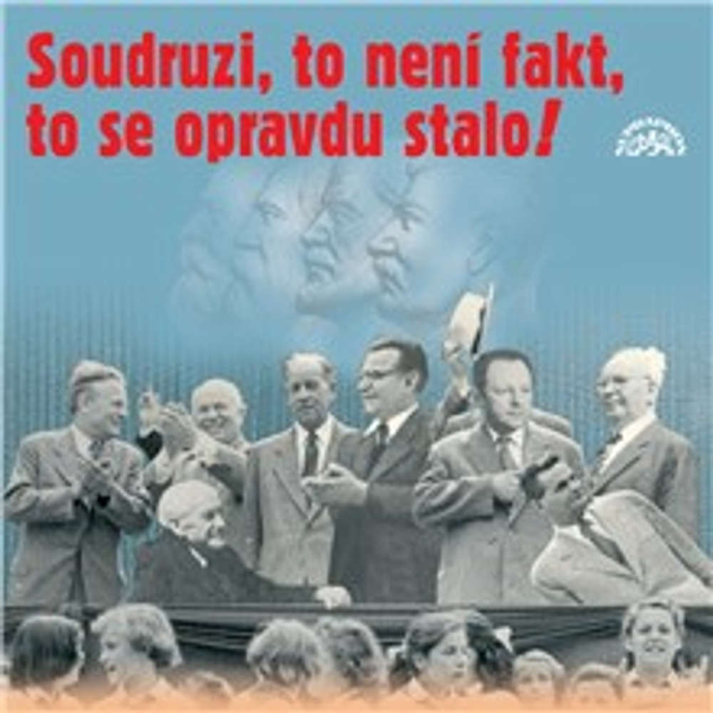 Obal audioknihy Soudruzi, to není fakt, to se opravdu stalo!