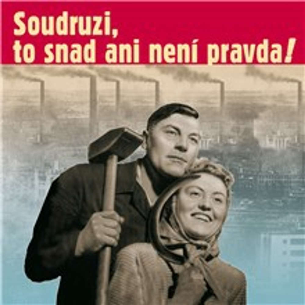 Obal audioknihy Soudruzi, to snad ani není pravda