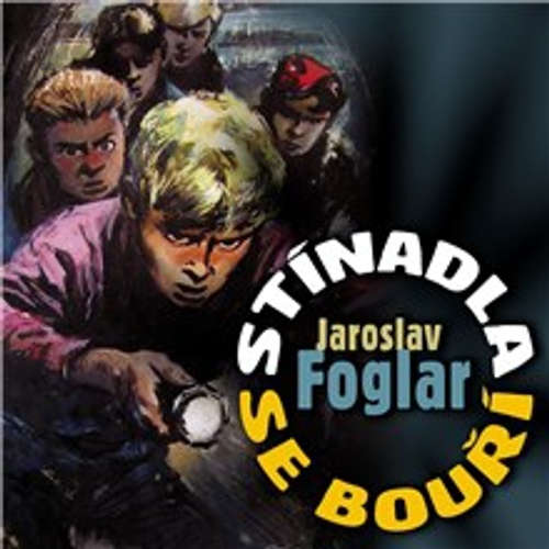 Audiokniha Stínadla se bouří - Jaroslav Foglar - Ladislav Mrkvička Audiokniha Stínadla se bouří - Jaroslav Foglar - Ladislav Mrkvička