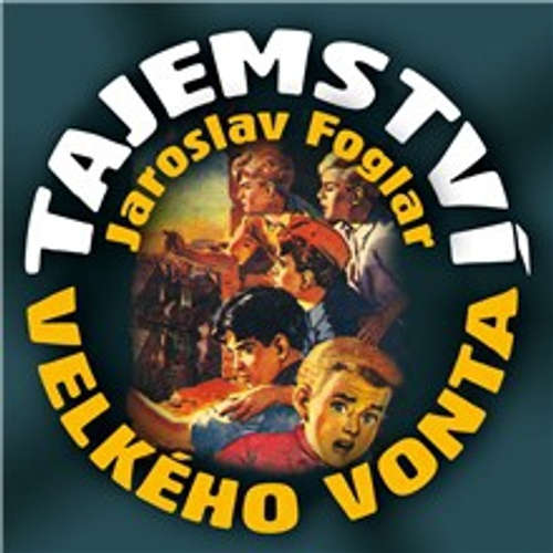 Audiokniha Tajemství Velkého Vonta - Jaroslav Foglar - Ladislav Mrkvička Audiokniha Tajemství Velkého Vonta - Jaroslav Foglar - Ladislav Mrkvička