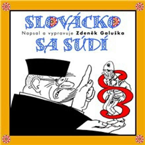 Audiokniha Slovácko sa súdí - Zdeněk Galuška - Zdeněk Galuška Audiokniha Slovácko sa súdí - Zdeněk Galuška - Zdeněk Galuška