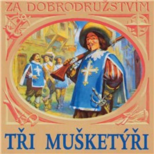 Audiokniha Tři mušketýři - Alexander Dumas - Růžena Merunková Audiokniha Tři mušketýři - Alexander Dumas - Růžena Merunková