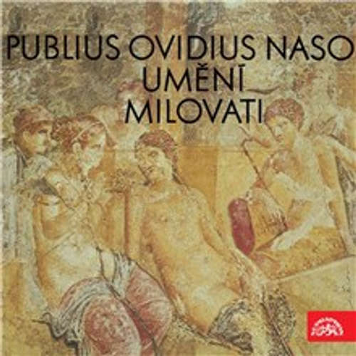 Audiokniha Umění milovati - Publius Ovidius Naso - Irena Kačírková Audiokniha Umění milovati - Publius Ovidius Naso - Irena Kačírková