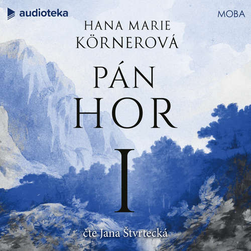 Audiokniha Pán hor I - Hana Marie Körnerová - Jana Štvrtecká