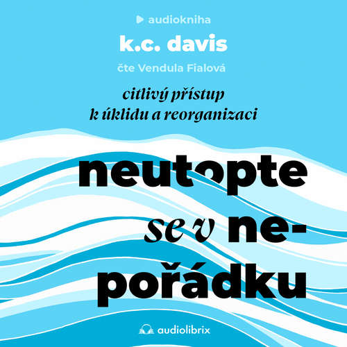 Audiokniha Neutopte se v nepořádku - KC Davis - Vendula Fialová