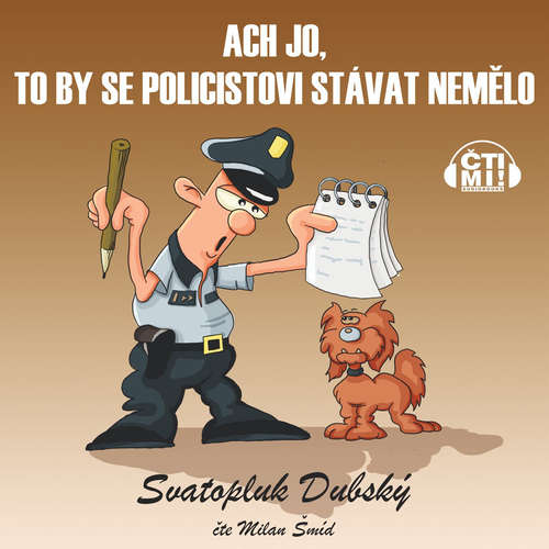 Audiokniha Ach jo, to by se policistovi stávat nemělo - Svatopluk Dubský - Milan Šmíd