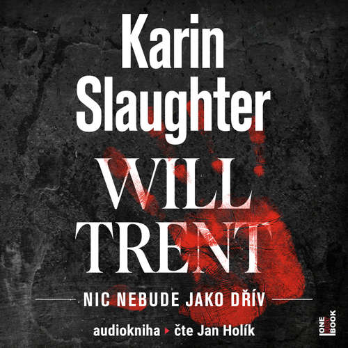 Audiokniha Nic nebude jako dřív - Karin Slaughter - Jan Holík