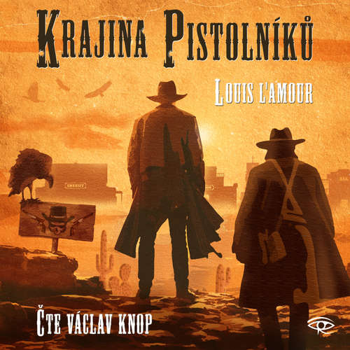 Audiokniha Krajina pistolníků - Louis L‘Amour - Václav Knop