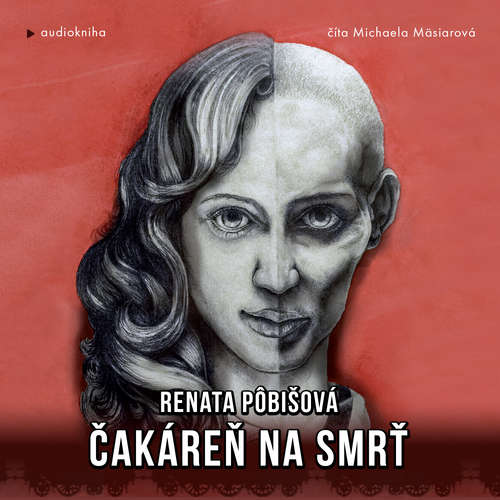 Audiokniha Čakáreň na smrť - Renata Pôbišová - Michaela Mäsiarová
