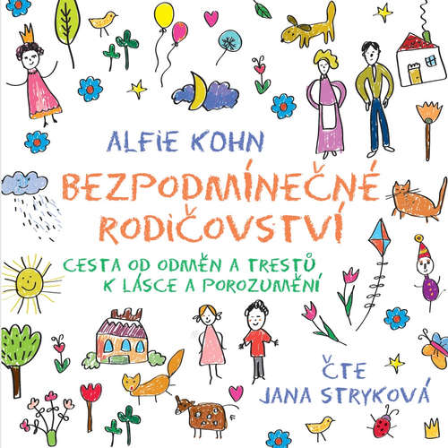 Audiokniha Bezpodmínečné rodičovství - Alfie Kohn - Jana Stryková