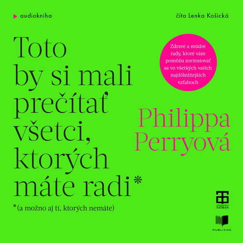 Audiokniha Toto by si mali prečítať všetci, ktorých máte radi - Philippa Perry - Lenka Košická