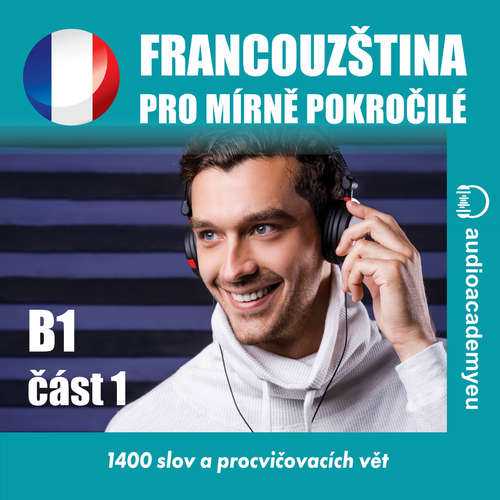 Audiokniha Francouzština pro mírně pokročilé B1 - část 1 - Tomáš Dvořáček - Christine Anne Trochut