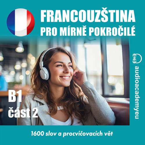 Audiokniha Francouzština pro mírně pokročilé B1 - část 2 - Tomáš Dvořáček - Christine Anne Trochut