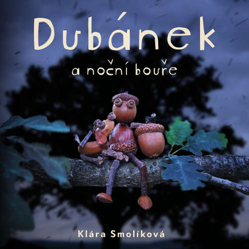 Audiokniha Dubánek a noční bouře - Klára Smolíková - Jan Zadražil