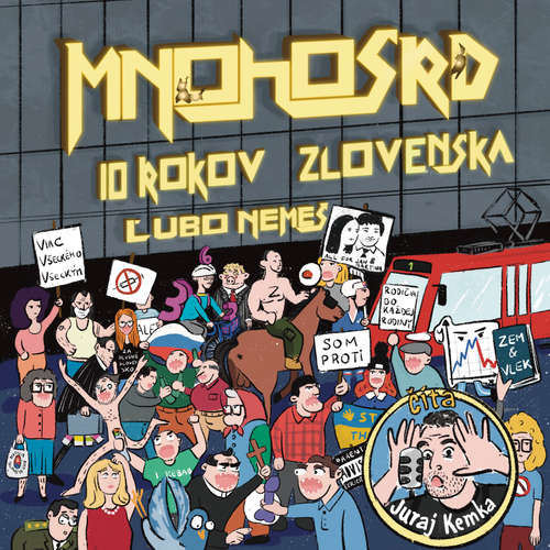 Audiokniha Mnohosrd 10 rokov Zlovenska - Ľubomír Nemeš - Juraj Kemka