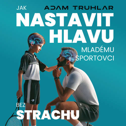 Audiokniha Bez strachu - Adam Truhlář - Jakub Skřebský