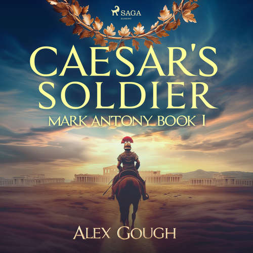 Audiobook Caesar's Soldier: The Mark Antony Roman Adventure (EN) - Alex Gough - Andrew Wincott