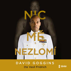 Audiokniha Nic mě nezlomí - David Goggins - Vasil Fridrich