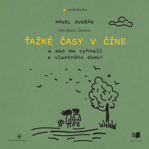 Audiokniha Ťažké časy v Číne - Pavel Dvořák ml. - Mário Zeumer