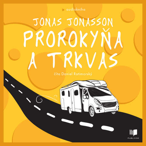 Audiokniha Prorokyňa a trkvas - Jonas Jonasson - Daniel Ratimorský