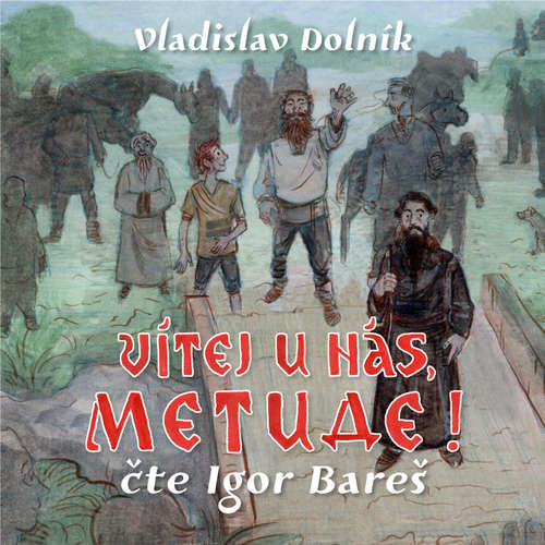 Audiokniha Vítej u nás, Metude - Vladislav Dolník - Igor Bareš