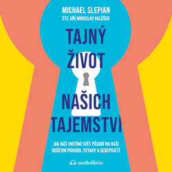 Audiokniha Tajný život našich tajemství - Michael Slepian - Jiří Miroslav Valůšek