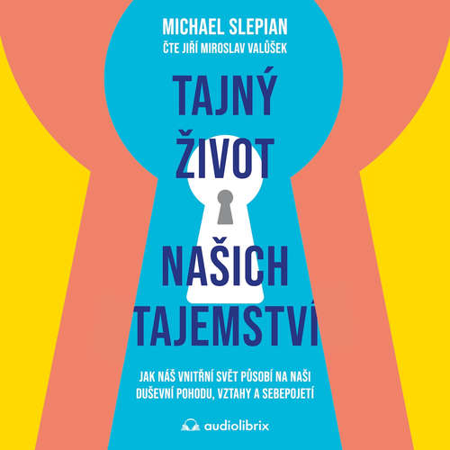 Audiokniha Tajný život našich tajemství - Michael Slepian - Jiří Miroslav Valůšek