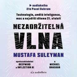 Audiokniha Nezadržitelná vlna - Mustafa Suleyman - Pavel Oubram