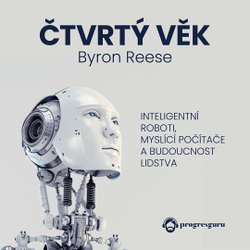 Audiokniha Čtvrtý věk - Byron Reese - Zbyšek Horák