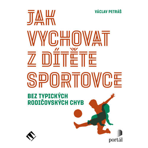 Audiokniha Jak vychovat z dítěte sportovce - Václav Petráš - Zbyšek Horák