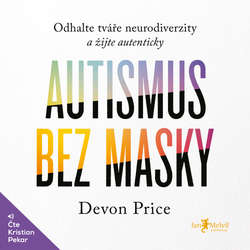 Audiokniha Autismus bez masky - Devon Price - Kristian Pekar