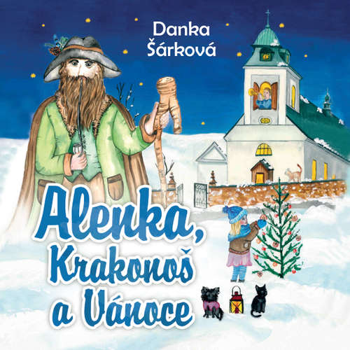 Audiokniha Alenka, Krakonoš a Vánoce - Danka Šárková - Naďa Konvalinková