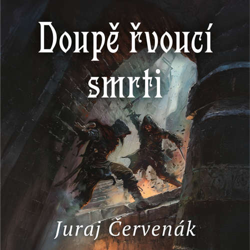 Audiokniha Doupě řvoucí smrti - Juraj Červenák - Jiří Schwarz