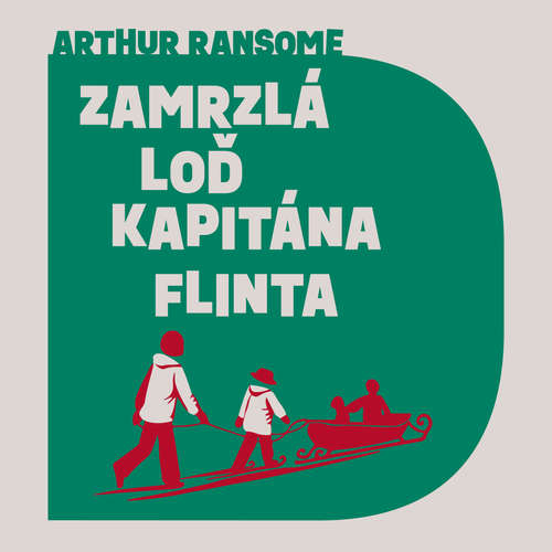 Audiokniha Zamrzlá loď kapitána Flinta - Arthur Ransome - Aleš Procházka