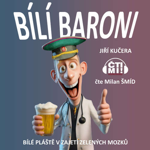 Audiokniha Bílí baroni: bílé pláště v zajetí zelených mozků - Jiří Kučera - Milan Šmíd