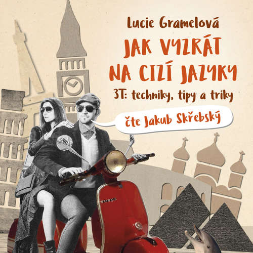 Audiokniha Jak vyzrát na cizí jazyky - Lucie Gramelová - Jakub Skřebský
