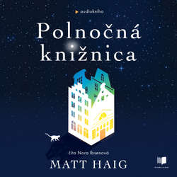 Audiokniha Polnočná knižnica - Matt Haig - Nora Ibsenová
