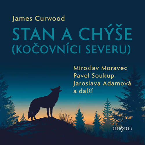 Audiokniha Stan a chýše (Kočovníci severu) - James Oliver Curwood - Ota Sklenčka